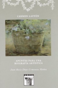 Carmen Laffon. Apuntes para una biografia artistica