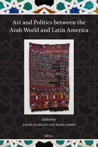 Art and Politics between the Arab World and Latin America
