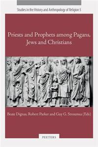 Priests and Prophets Among Pagans, Jews and Christians