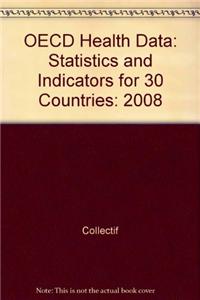 OECD Health Data: Statistics and Indicators for 30 Countries
