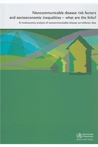 Noncommunicable Disease Risk Factors and Socioeconomic Inequalities - What Are the Links?