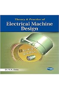 Theory & Performance Of Electrical Machine Design