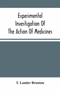 Experimental Investigation Of The Action Of Medicines