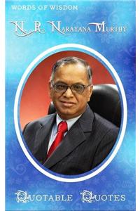 Words Of Wisdom: Quotable Quotes: N.R. Narayana Murthy