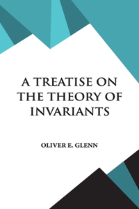 Treatise on the Theory of Invariants