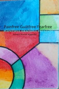 Painfree Guiltfree Fearfree