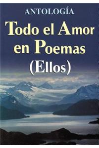 Todo El Amor En Poemas ( Ellos )