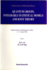 Quantum Groups, Integrable Statistical Models and Knot Theory - The Fifth Nankai Workshop