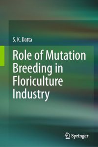 Role of Mutation Breeding In Floriculture Industry