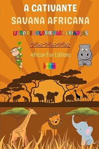 A cativante savana africana - Livro de colorir para crianças - Desenhos engraçados de adoráveis animais africanos