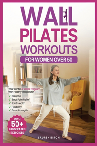Wall Pilates Workouts for Women Over 50