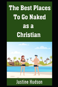 The Best Places To Go Naked as a Christian