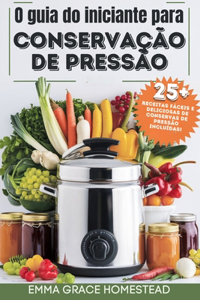 O guia do iniciante para CONSERVAÇÃO DE PRESSÃO