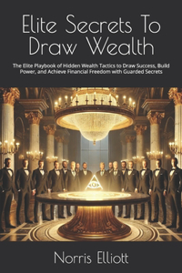 Elite Secrets To Draw Wealth