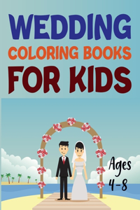 Wedding Coloring Book For Kids Ages 4-8