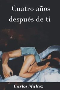 Cuatro años despues de ti