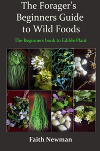 The Forager's Beginners Guide to Wild Foods