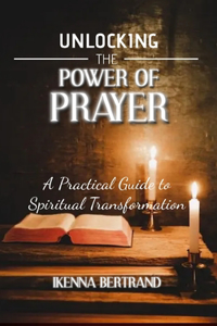 Unlocking the Power of Prayer
