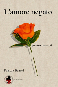 L'amore negato: Quattro racconti