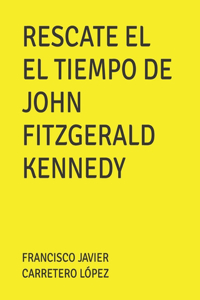 Rescate El El Tiempo de John Fitzgerald Kennedy