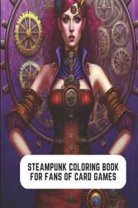 Steampunk Coloring Book for Fans of Card Games