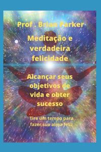 Meditação e verdadeira felicidade