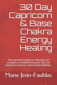 30 Day Capricorn & Base Chakra Energy Healing