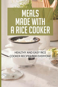 Meals Made With A Rice Cooker