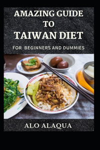 Amazing Guide To Taiwan Diet For Beginners And Dummies