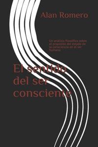 El sentido del ser consciente