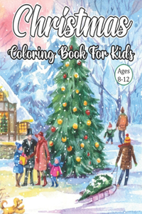 Christmas Coloring Book For Kids Ages 8-12