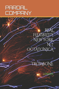 Real Flexibility New York N-7 Octatonica Trombone