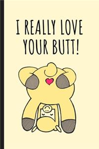 I Really Love Your Butt