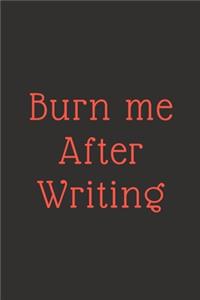 burn me after writing