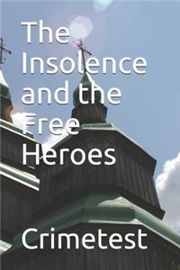 Insolence and the Free Heroes