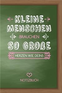 Kleine Menschen brauchen so große Herzen wie deins Notizbuch