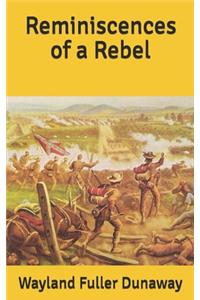 Reminiscences of a Rebel