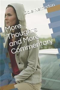 More Thoughts and More Commentary