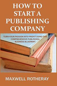 How to Start a Publishing Company