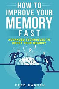 How To Improve Your Memory Fast