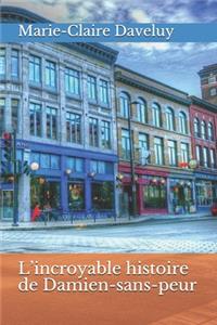 L'incroyable histoire de Damien-sans-peur