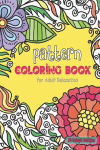 Pattern Coloring Book for Adult Relaxation 50 unique designs