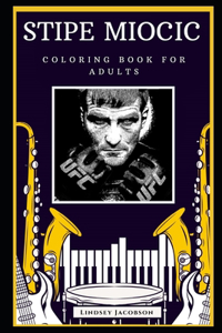Stipe Miocic Coloring Book for Adults