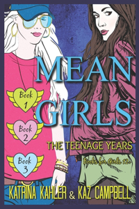 MEAN GIRLS The Teenage Years - Books 1, 2 & 3 - Books for Girls 12+