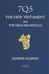 7Q5 THE NEW TESTAMENT and THE DEAD SEA SCROLLS