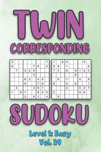 Twin Corresponding Sudoku Level 1