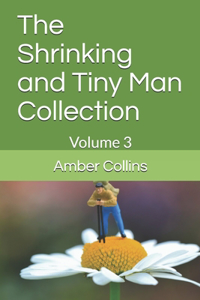 Shrinking and Tiny Man Collection