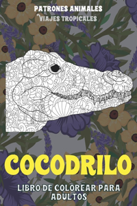Libro de colorear para adultos - Viajes tropicales - Patrones Animales - Cocodrilo