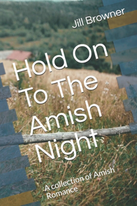 Hold On To The Amish Night