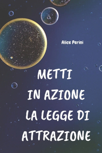 Metti in Azione La Legge Di Attrazione